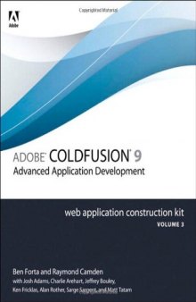 Adobe ColdFusion 9 Web Application Construction Kit: Advanced Application Development, Volume 3