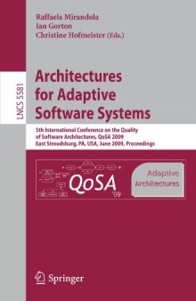 Architectures for Adaptive Software Systems: 5th International Conference on the Quality of Software Architectures, QoSA 2009, East Stroudsburg, PA, USA, ...   Programming and Software Engineering)