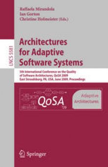 Architectures for Adaptive Software Systems: 5th International Conference on the Quality of Software Architectures, QoSA 2009, East Stroudsburg, PA, USA, June 24-26, 2009 Proceedings