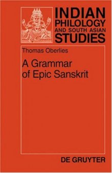 A Grammar of Epic Sanskrit (Indian Philology and South Asian Studies)