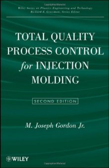 Total Quality Process Control for Injection Molding (Wiley Series on Polymer Engineering and Technology)