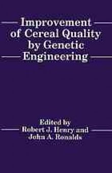 Improvement of Cereal Quality by Genetic Engineering