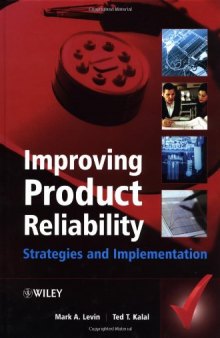 Improving Product Reliability: Strategies and Implementation (Quality and Reliability Engineering Series)