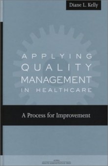 Applying Quality Management in Healthcare: A Process for Improvement
