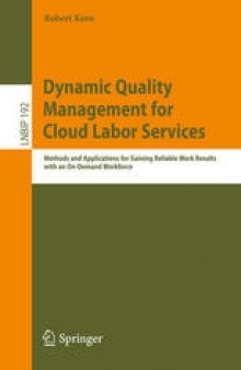Dynamic Quality Management for Cloud Labor Services: Methods and Applications for Gaining Reliable Work Results with an On-Demand Workforce