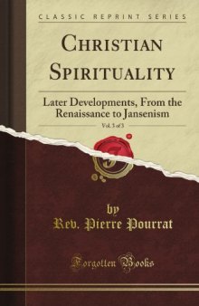 Christian Spirituality, Volume 3, Later Developments, From the Renaissance to Jansenism