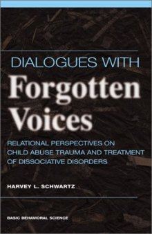 Dialogues with forgotten voices: relational perspectives on child abuse trauma and treatment of dissociative disorders