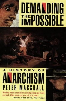 Demanding the Impossible: a History of Anarchism : be Realistic! Demand the Impossible!