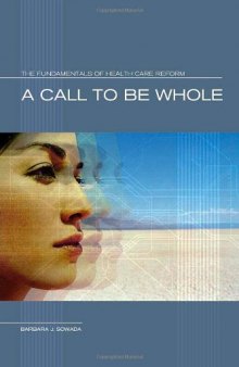 A Call to Be Whole: The Fundamentals of Health Care Reform