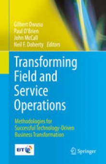 Transforming Field and Service Operations: Methodologies for Successful Technology-Driven Business Transformation