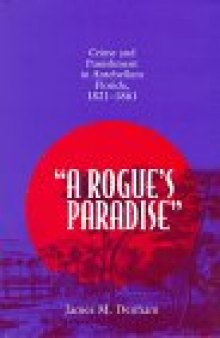 A rogue's paradise: crime and punishment in Antebellum Florida, 1821-1861