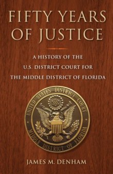 Fifty Years of Justice: A History of the U.S. District Court for the Middle District of Florida