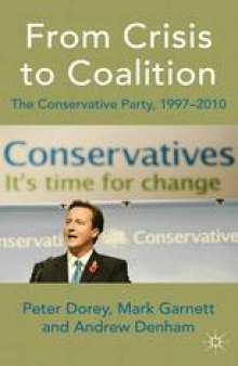 From Crisis to Coalition: The Conservative Party, 1997–2010