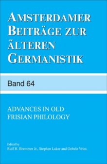 Advances in Old Frisian Philology. (Amsterdamer Beitrage zur Alteren Germanistik)