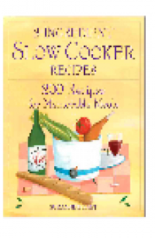 3-Ingredient Slow Cooker Recipes. 200 Recipes for Memorable Meals