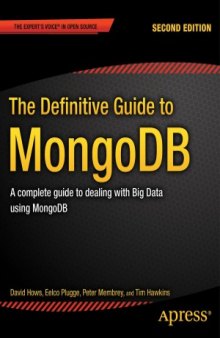 The Definitive Guide to MongoDB  A Complete Guide to Dealing with Big Data using MongoDB