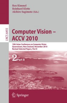 Computer Vision – ACCV 2010: 10th Asian Conference on Computer Vision, Queenstown, New Zealand, November 8-12, 2010, Revised Selected Papers, Part II