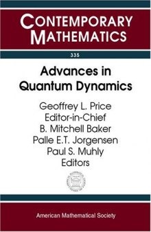 Advances in Quantum Dynamics: Proceedings of the Ams-Ims-Siam Joint Summer Research Conference on Advances in Quantum Dynamics, June 16-20, 2002, ... College, South