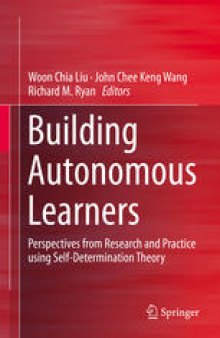 Building Autonomous Learners: Perspectives from Research and Practice using Self-Determination Theory