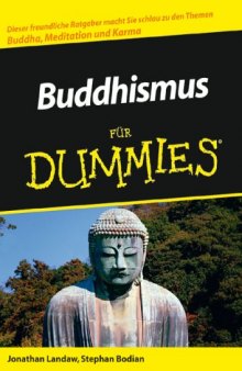 Buddhismus für Dummies [dieser freundliche Ratgeber macht Sie schlau zu den Themen Buddha, Meditation und Karma]