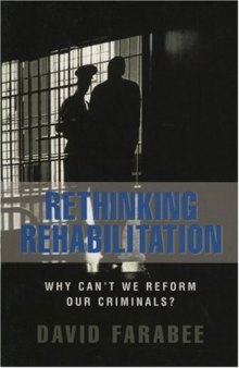 Rethinking Rehabilitation: Why Can't We Reform Our Criminals?