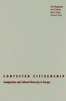 Contested Citizenship: Immigration and Cultural Diversity in Europe (Social Movements, Protest and Contention)
