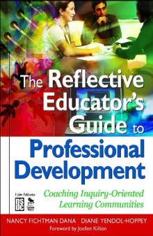 The reflective educator's guide to professional development: coaching inquiry-oriented learning communities