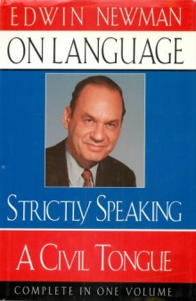 Edwin Newman on Language : Strictly Speaking and A Civil Tongue