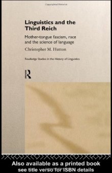 Linguistics and the Third Reich: Mother-tongue Fascism, Race and the Science of Language 