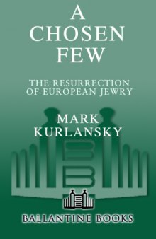A Chosen Few: The Resurrection of European Jewry (Ballantine Reader's Circle)