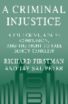 A Criminal Injustice. A True Crime, a False Confession, and the Fight to Free Marty Tankleff