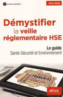 Démystifier la veille réglementaire HSE : Le guide santé-sécurité et environnement