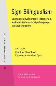 Sign Bilingualism: Language development, interaction, and maintenance in sign language contact situations