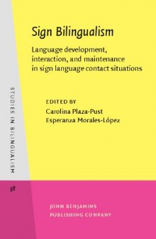 Sign Bilingualism: Language development, interaction, and maintenance in sign language contact situations (Studies in Bilingualism)