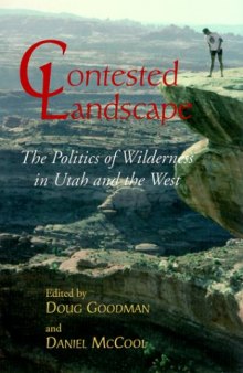 Contested Landscape: The Politics of Wilderness in Utah and the West