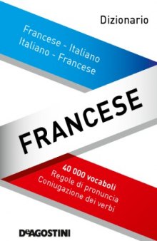 Dizionario Francese. Francese-italiano, italiano-francese