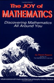 The Joy of Mathematics: Discovering Mathematics All Around You