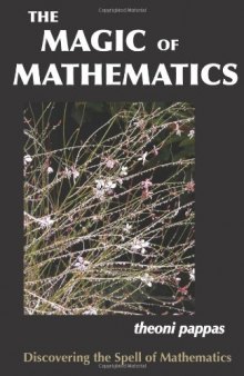 The Magic of Mathematics: Discovering the Spell of Mathematics
