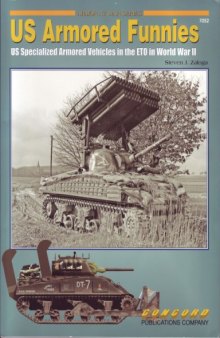 American Armored Funnies: U S Special Armored Vehicles in Combat 1942-1945 (Armor at War 7052)