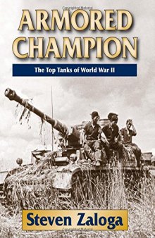 Armored Champion: The Top Tanks of World War II