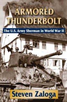 Armored Thunderbolt: The U.S. Army Sherman in World War II