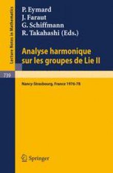 Analyse Harmonique sur les Groupes de Lie II: Séminaire Nancy-Strasbourg 1976–78