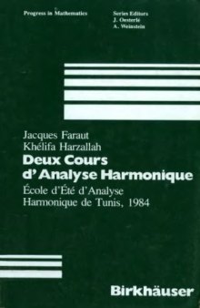 Deux Cours d'Analyse Harmonique : Ecole d'Eté d'Analyse Harmonique de Tunis, 1984