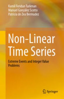 Non-Linear Time Series: Extreme Events and Integer Value Problems