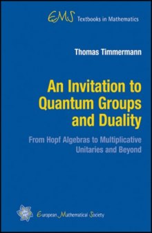 An Invitation to Quantum Groups and Duality (Ems Textbooks in Mathematics)
