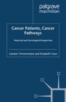 Cancer Patients, Cancer Pathways: Historical and Sociological Perspectives