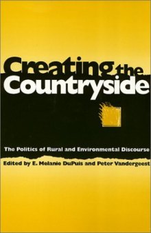 Creating The Countryside: The Politics of Rural and Environmental Discourse (Conflicts Urban & Regional)