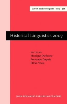 Historical Linguistics 2007: Selected Papers from the 18th International Conference on Historical Linguistics, Montreal, 6-11 August 2007