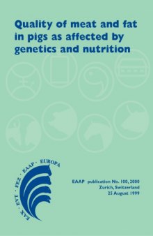 Quality of meat and fat in pigs as affected by genetics and nutrition: Proceedings of the joint session of the EAAP commissions on pig production, animal genetics and animal nutrition