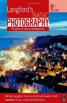 Langford's Basic Photography: The Guide for Serious Photographers, Eighth Edition